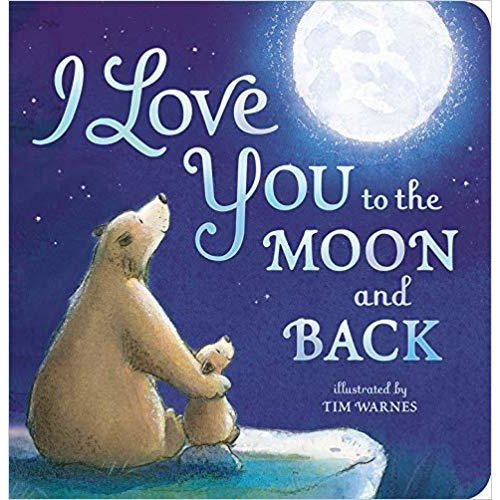 I Love You to the Moon and Back Boardbook